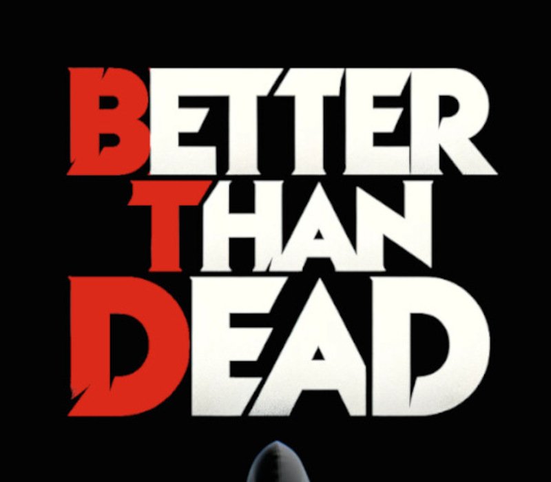 Better Than Dead 