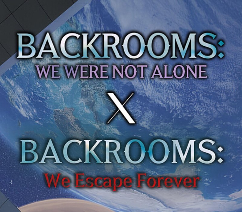 BACKROOMS: We Were Not Alone