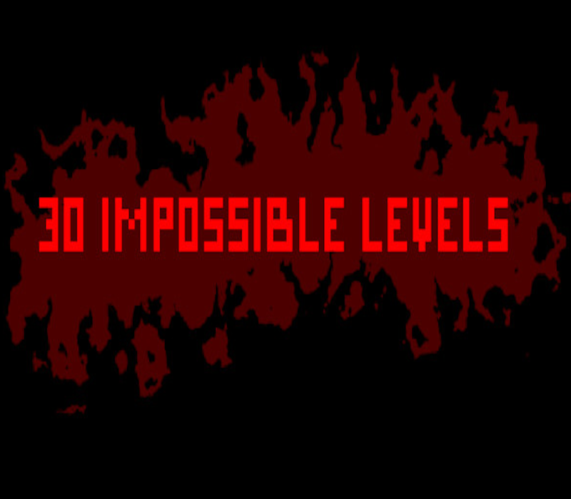 30 IMPOSSIBLE LEVELS 