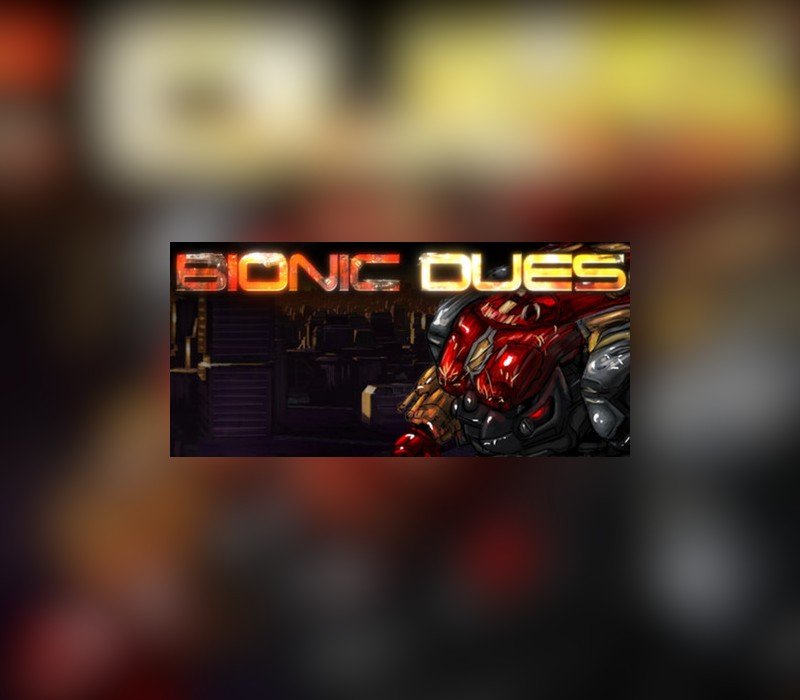 Bionic Dues 