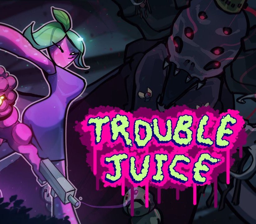 TROUBLE JUICE 