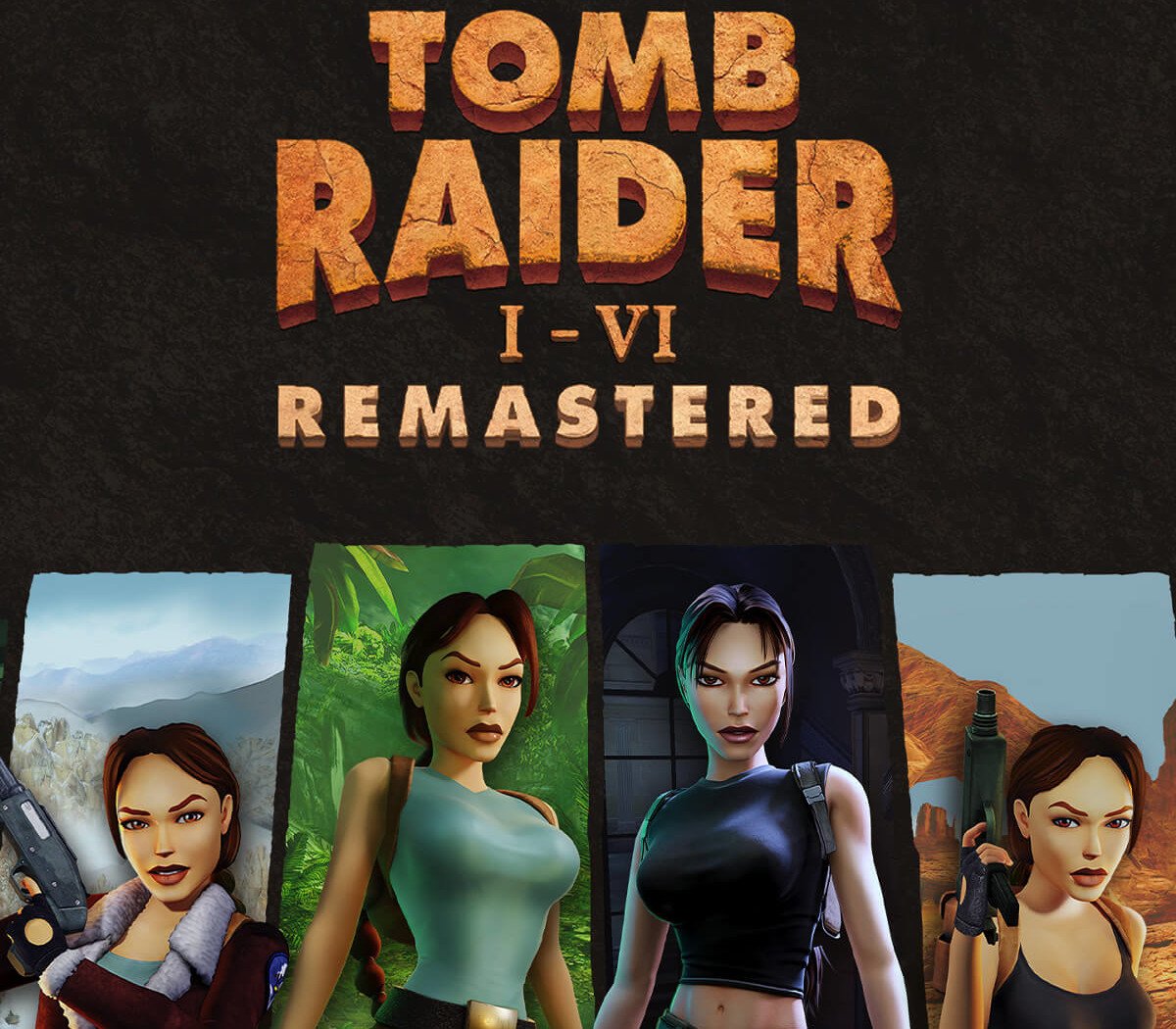Tomb Raider I-VI Remastered 