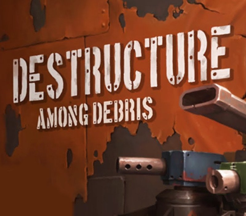 DESTRUCTURE: Among Debris 