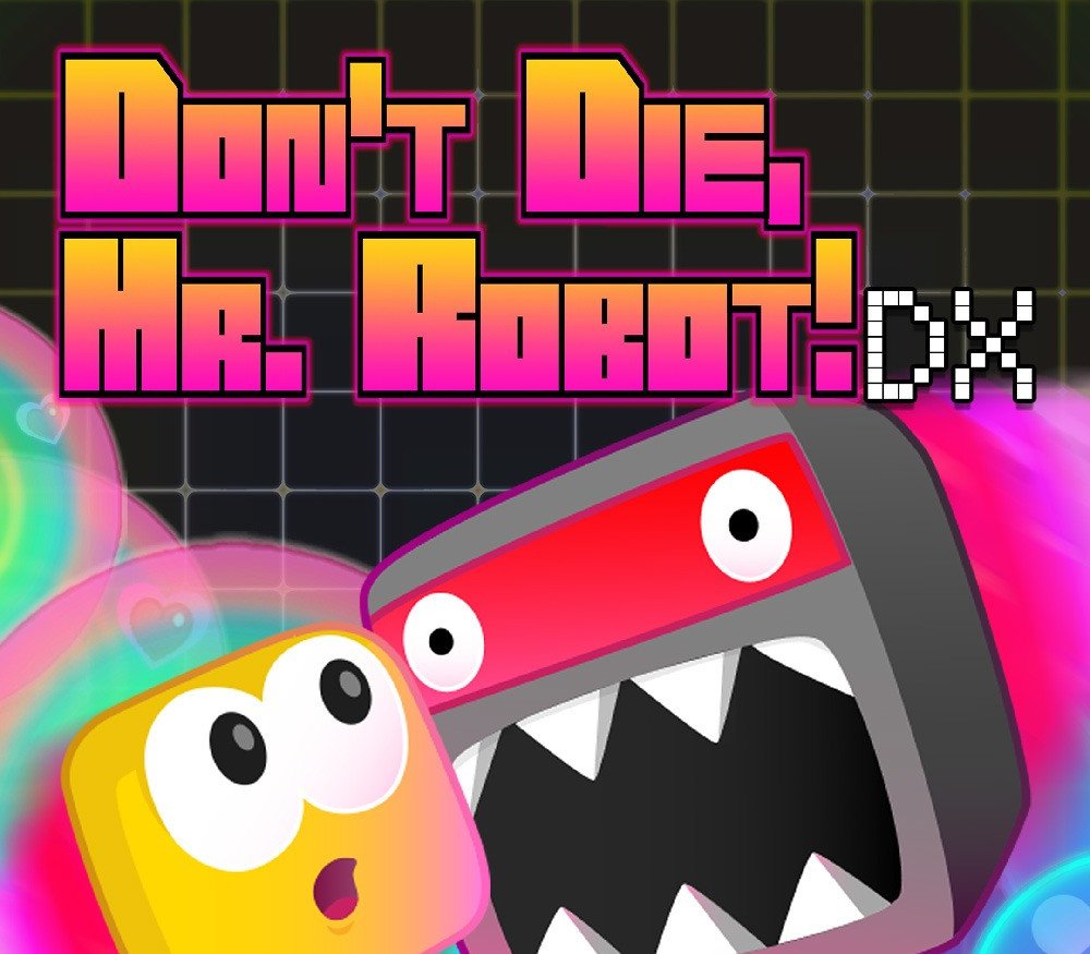 Don't Die, Mr. Robot! DX 
