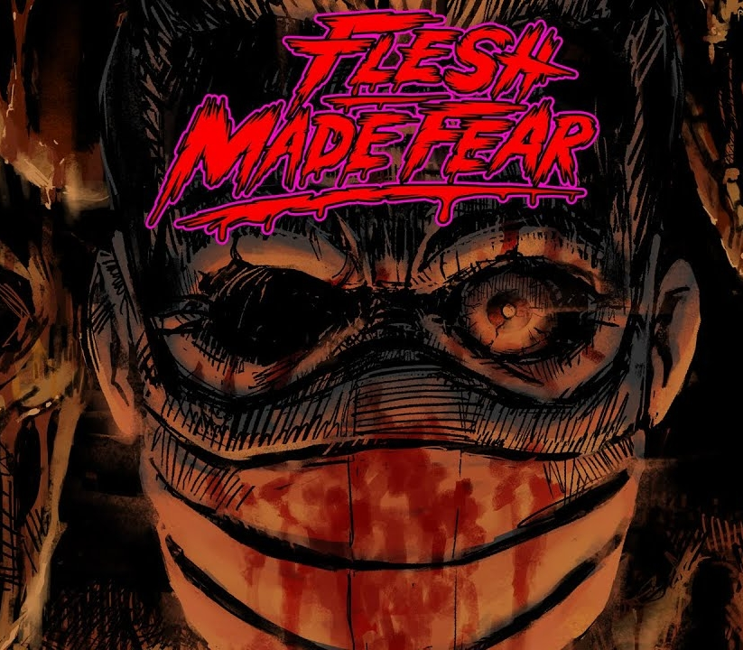 Flesh Made Fear 