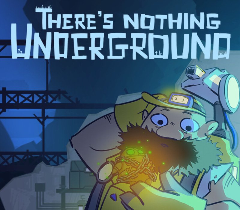 There's Nothing Underground 