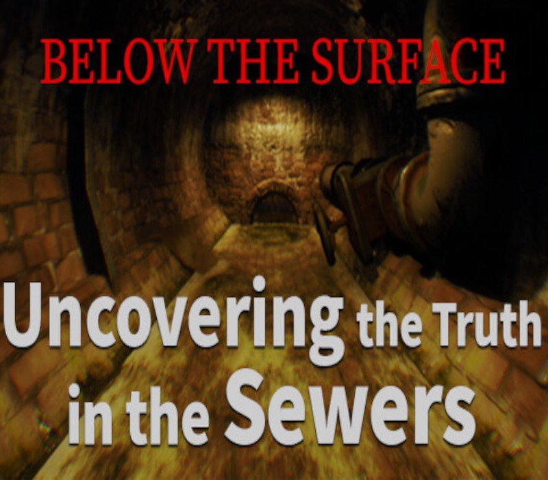 Below the Surface:Uncovering the Truth in the Sewers 