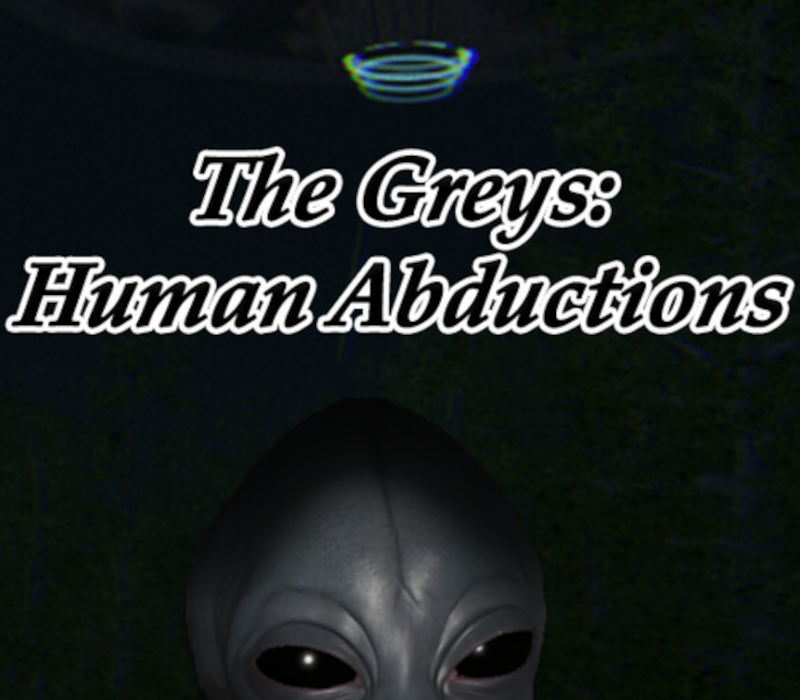 The Greys: Human Abductions 