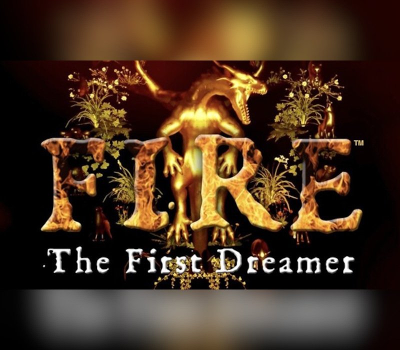 FIRE The First Dreamer 